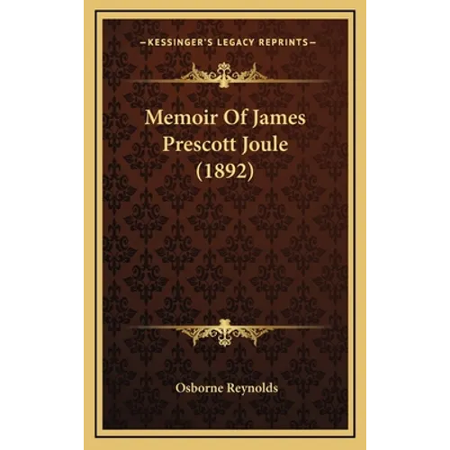 Memoir Of James Prescott Joule (1892)
