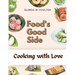 Food's Good Side: Cooking with Love