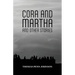 Cora and Martha and Other Stories