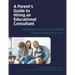 A Parent's Guide to Hiring an Educational Consultant: Helping Parents to Rebuild Their Children's Lives