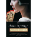 The Asian Mystique: Dragon Ladies, Geisha Girls, & Our Fantasies of the Exotic Orient