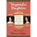 Ungrateful Daughters: The Stuart Princesses Who Stole Their Father's Crown