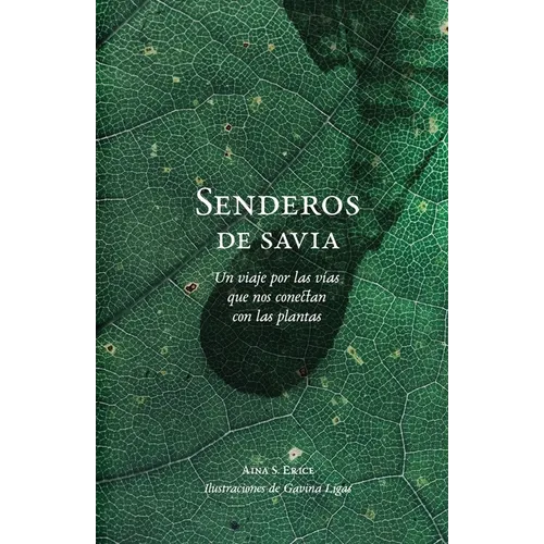 Senderos de savia: Un viaje por las vías que nos conectan con las plantas