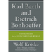 Karl Barth and Dietrich Bonhoeffer