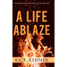 A Life Ablaze: Ten Simple Keys to Living on Fire for God