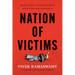 Nation of Victims: Identity Politics, the Death of Merit, and the Path Back to Excellence