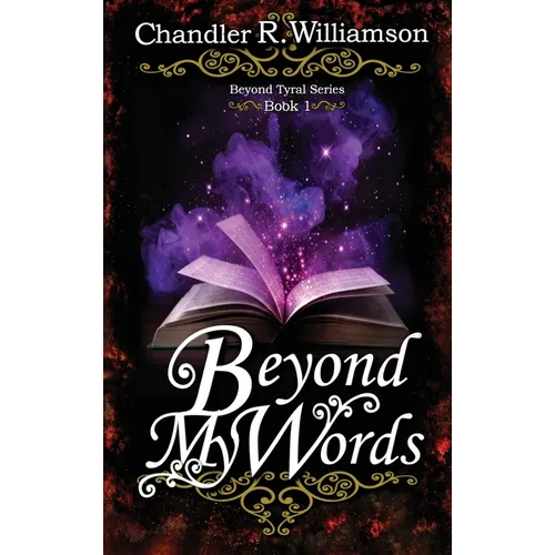 Beyond My Words: Book 1 of the Beyond Tyral Series