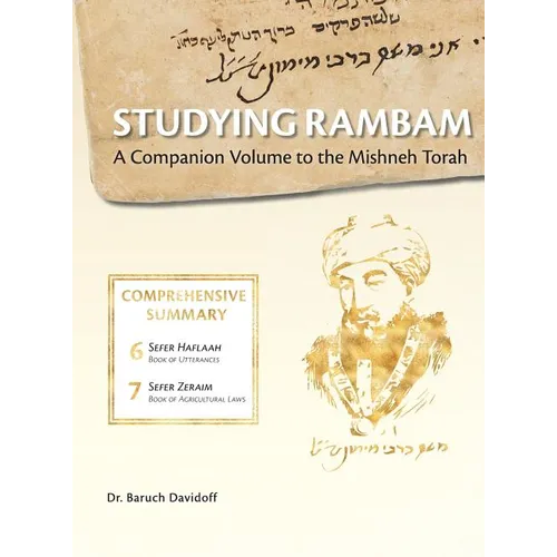 Studying Rambam. A Companion Volume to the Mishneh Torah.: Comprehensive Summary Volume 4.