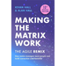 Making the Matrix Work, 2nd Edition: The Agile Remix