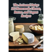 The Artisanal Dairy: 103 Homemade Cheese, Butter, and Yogurt Recipes