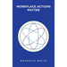 Workplace Actions Matter