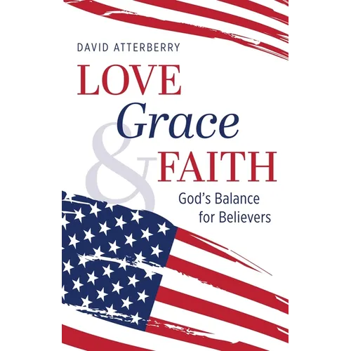 Love, Grace, & Faith: God's Balance for Believers