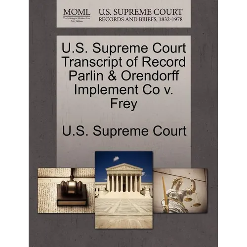 U.S. Supreme Court Transcript of Record Parlin & Orendorff Implement Co V. Frey