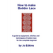 How to make Bobbin Lace: A guide to the equipment, stitches and techniques of bobbin lace for the complete beginner