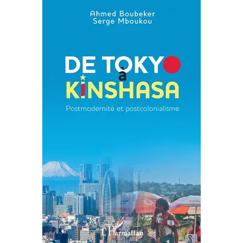 De Tokyo à Kinshasa: Postmodernité et postcolonialisme
