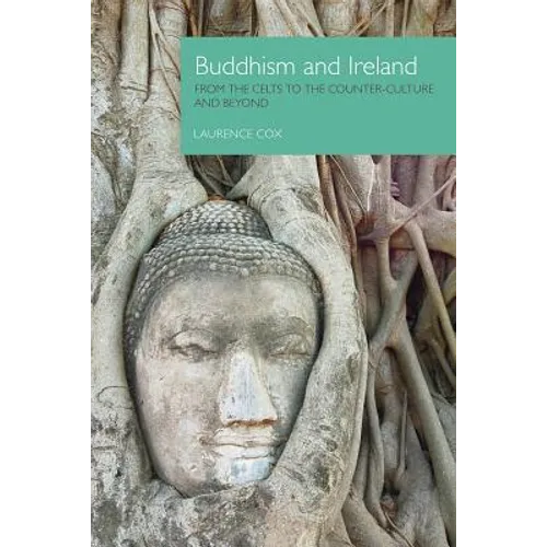 Buddhism and Ireland: From the Celts to the Counter-Culture and Beyond