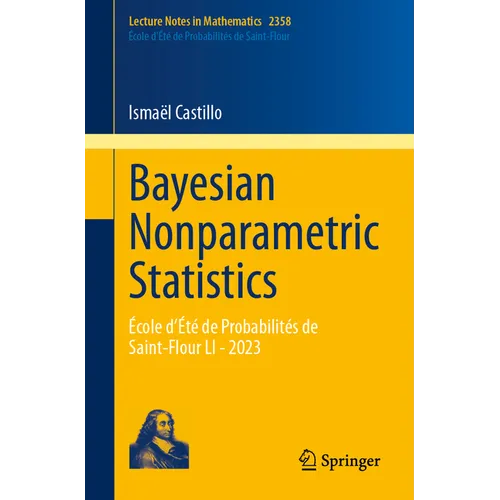 Bayesian Nonparametric Statistics: École d'Été de Probabilités de Saint-Flour Li - 2023