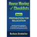 House Moving Checklists, Part 1: Preparation for Relocation: Download and print comprehensive moving checklists, get EVERYTHING done, use only 50% of