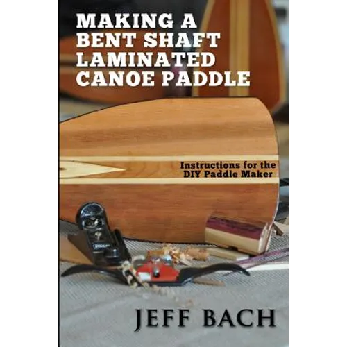 making a bent shaft laminated canoe paddle