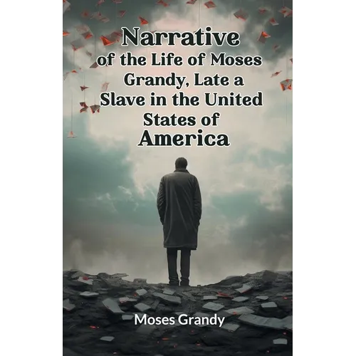 Narrative of the Life of Moses Grandy, Late a Slave in the United States of America