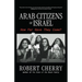 Arab Citizens of Israel: How Far Have They Come?