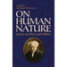 On Human Nature: Essays in Ethics and Politics