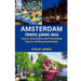 Amsterdam Travel Guide 2023: Top 10 Attractions and Interesting Tips for Visiting Amsterdam