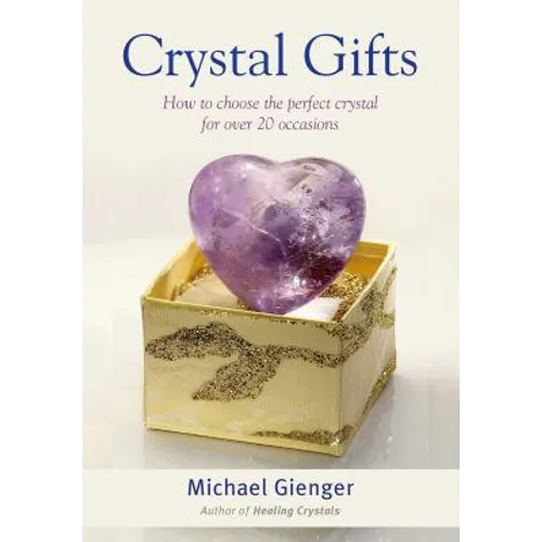 Crystal Gifts: How to Choose the Perfect Crystal for Over 20 Occasions