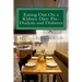 Eating Out On a Kidney Diet: Pre-dialysis and Diabetes: Ways To Enjoy Your Favorite Foods
