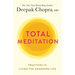 Total Meditation: Practices in Living the Awakened Life
