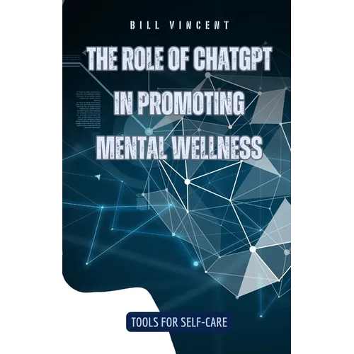 The Role of ChatGPT in Promoting Mental Wellness: Tools for Self-Care