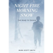 Night Fire Morning Snow: The Road to Chosin