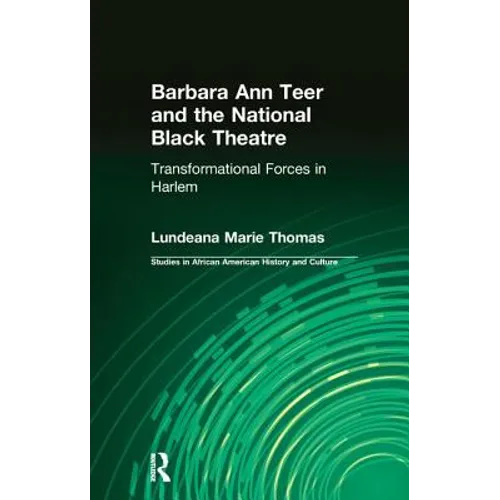 Barbara Ann Teer and the National Black Theater: Transformational Forces in Harlem