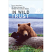 In Wild Trust: Larry Aumiller's Thirty Years Among the McNeil River Brown Bears