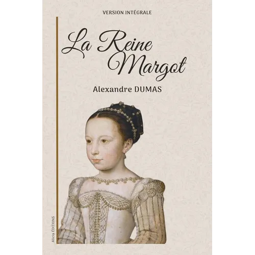 La Reine Margot: Version intégrale