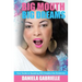Big Mouth Big Dreams: Your Guide to Speaking BIG Dreams Into Existence