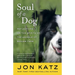 Soul of a Dog: Reflections on the Spirits of the Animals of Bedlam Farm