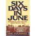 Six Days in June: How Israel Won the 1967 Arab-Israeli War
