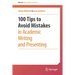 100 Tips to Avoid Mistakes in Academic Writing and Presenting