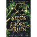 Seeds of Glory and Ruin