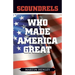 Scoundrels Who Made America Great