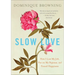 Slow Love: How I Lost My Job, Put on My Pajamas, and Found Happiness