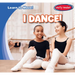I Dance!