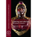 Collecting and Collectors: From Antiquity to Modernity