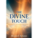 The Divine Touch: Collection of Inspirational Poetry