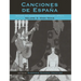 Canciones de España: Songs of Nineteenth-Century Spain, High Voice, Volume 3