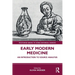 Early Modern Medicine: An Introduction to Source Analysis