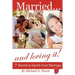 Married and loving it! 7 Secrets to Enrich Your Marriage