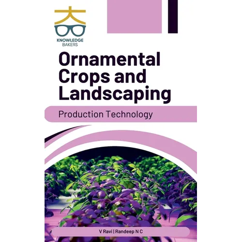 Ornamental Crops and Landscaping: Production Technology