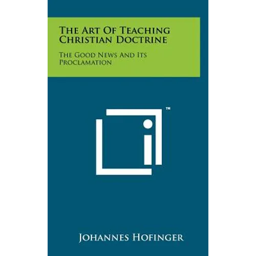 The Art of Teaching Christian Doctrine: The Good News and Its Proclamation
